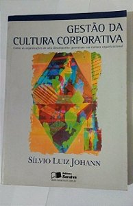 Gestão da cultura corporativa - Sílvio Luiz Johann