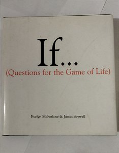 If...: (Questions for the Game of Life) - (Inglês)
