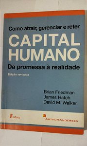 Capital Humano - Como Atrair Gerenciar - Brian Friedman