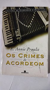 Os Crimes Do Acordeom - E. Annie Proulx (Marcas)
