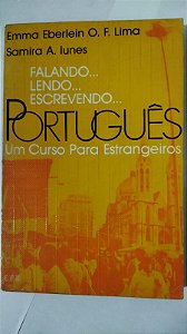 Falando... Lendo... Escrevendo... Português: Um Curso Para Estrangeiros - Emma Eberlein O. F. Lima (Marcas)