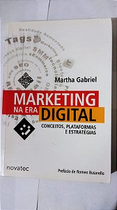 Marketing na Era Digital - Martha Gabriel