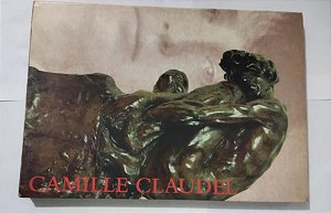 Camile Claudel - Esculturas