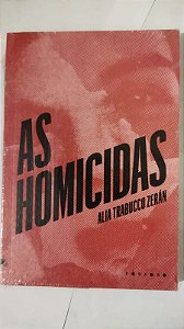As homicidas - Alia Trabucco Zerán