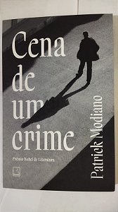 Cena de um crime - Patrick Modiano