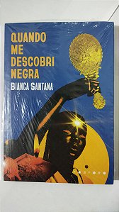 Quando me descobri negra -  Bianca Santana