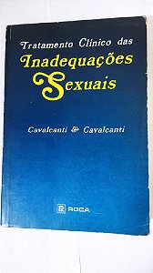Tratamento  Clínico Das Inadequações Sexuais - Cavalcanti & Cavalcanti