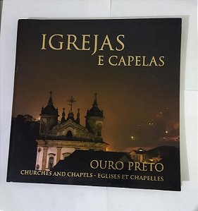 Igrejas e Capelas - Ouro Preto (Bilíngui/ Portugues/ Ingles/ Frances)