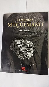 O mundo muçulmano - Peter Demant