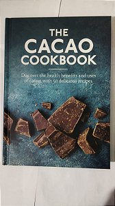 The Cacao Cookbook: Discover the health benefits and uses of cacao, with 50 delicious recipes (inglês)