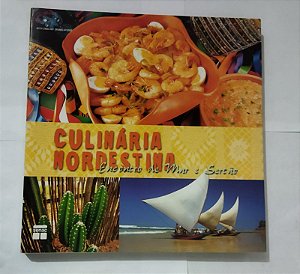Culinaria Nordestina. Encontro De Mar E Sertao - Vários Autores