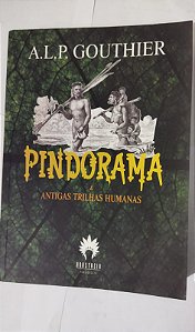 Pindorama & Antigas Trilhas Humanas - A.l.p. Gouthier
