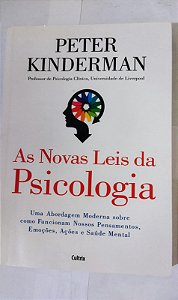 As novas leis da psicologia -  Peter Kinderman