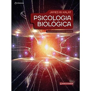 Psicologia Biológica - James W. Kalat - 13ª Edição - Novo e Lacrado