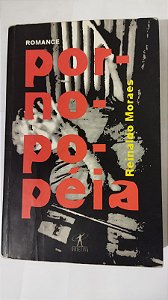 Pornopopéia -  Reinaldo Moraes