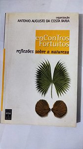 Encontros Fortuitos -  Antonio Augusto Da Costa Faria