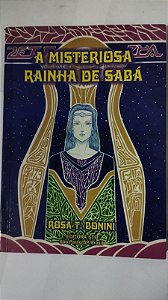 A Misteriosa Rainha De Sabá - Rosa T. Bonini