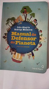 Manual do defensor do planeta - Rodrigo Alegria e João Medeiros