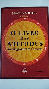 O Livro Das Atitudes Astrologicamente Corretas -  Marcia Mattos