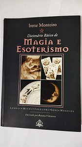 Dicionário De Básico de Magia E Esoterismo - Irene Monteiro