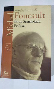 Ética, Sexualidade, Política - Michel Foucault (Marcas)