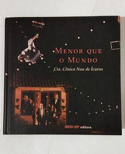 Menor que o Mundo - Cia Cênica Nau de Ícaros