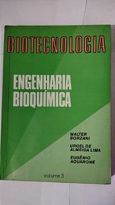 Biotecnologia - Engenharia Bioquímica - Walter Borzani - Vol.3 (Marcas)