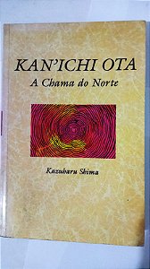 Kan'Ichi Ota - A Chama do Norte - Kazubaru Shima