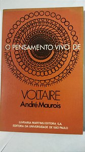 O Pensamento Vivo De Voltaire - André Maurois