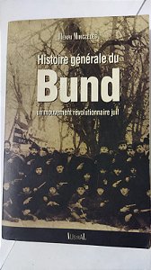 Histoire générale du bund, un mouvement révolutionnaire juif - Henri Minczeles (Frances)