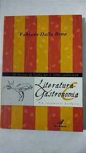 Literatura Gastronomia - Um Casamento Perfeito - Fabiano Dalla Bona