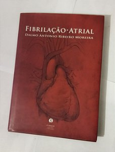 Fibrilação Atrial - Dalmo Antonio Ribeiro Moreira