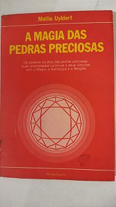 A Magia Das Pedras Preciosas - Mellie Uyldert