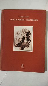 Le vite di Raffaello e Giulio Romano - Giorgio Vasari (Italiano)