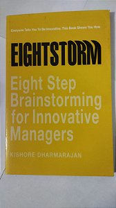 Eightstorm: Eight Step Brain Storming for Innovative Managers - Kishore Dharmarajan (Inglês)(Marcas)