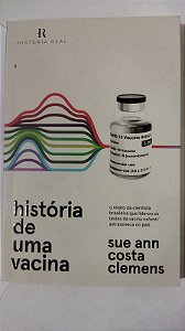 História De Uma Vacina - Sue Ann Costa Clemens