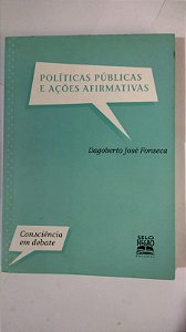 Políticas públicas e ações afirmativas - Dagoberto José Fonseca