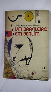 Um brasileiro em Berlim - João Ubaldo Ribeiro