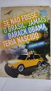 Se não Fosse o Brasil, Jamais Barack Obama - Fernando Jorge (Autografado)