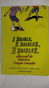 1 drible, 2 dribles, 3 dribles - Marcelo Rubens Paiva
