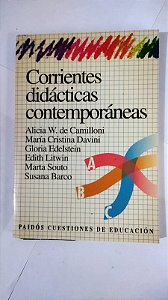 Corrientes Didacticas Contemporaneas - Alici W.  De Camilloni