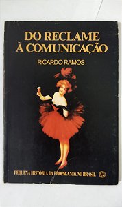 Do Reclame à Comunicação - Ricardo Ramos