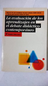 La evaluacion de los aprendizajes en el debate didactico contemporaneo - A. W. Camillioni (Espanhol)