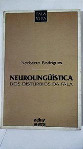 Neurolingüística dos Distúrbios Da Fala - Norberto Rodrigues