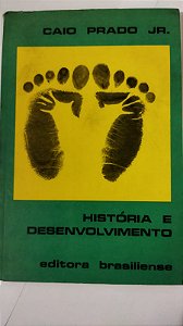 História e Desenvolvimento - Caio Prado Jr.