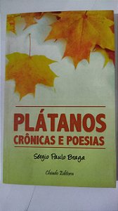 Plátanos, Crônicas e Poesias - Sérgio Paulo Braga