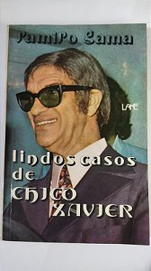 Lindos Casos De Chico Xavier - Ramiro Gama