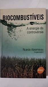 Biocombustíveis : A energia da controversia - Ricardo Abramovay