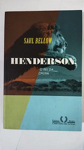 Henderson, o Rei da Chuva - Saul Bellow