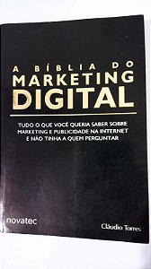 A Bíblia do Marketing Digital - Claudio Torres